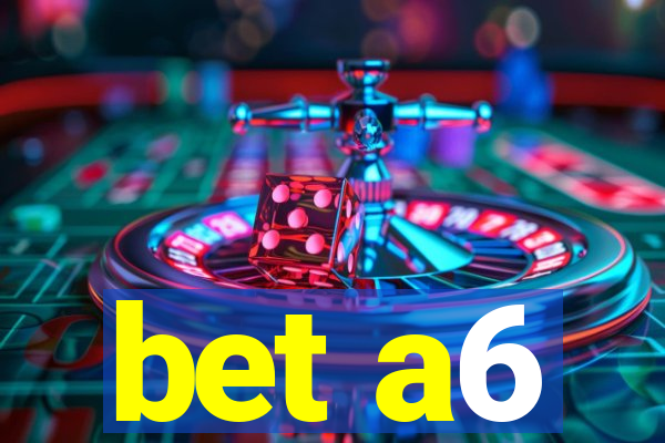 bet a6